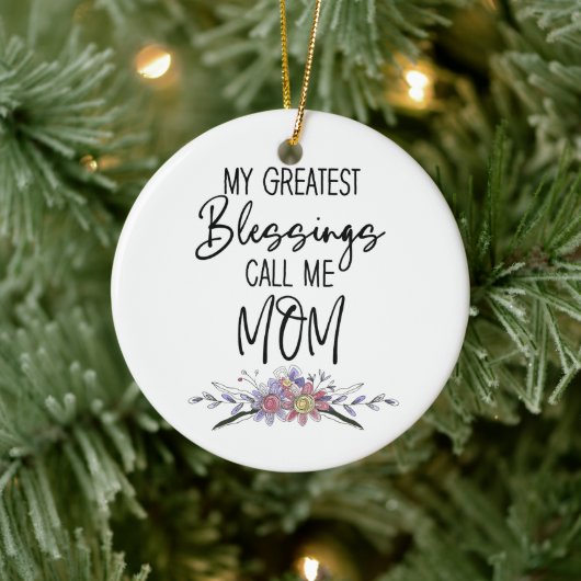 My Greatest Blessings Call Me Mom Keramik Ornament (Baum)