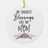My Greatest Blessings Call Me Mom Keramik Ornament (Vorne)