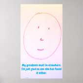 My Greatness Must Lie Elsewhere Poster (Vorne)