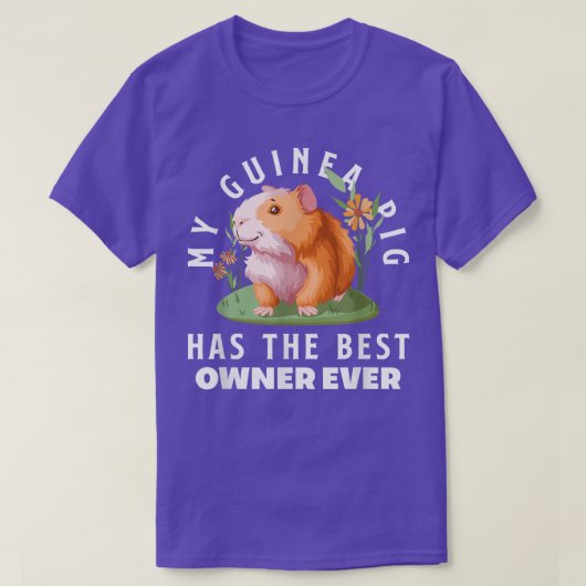 My Guinea Pig Has The Best Owner Ever Funny Guinea T-Shirt (Design vorne)