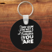 My Gun Is Not A Threat Unless You Are (on Back) Schlüsselanhänger (Vorderseite)