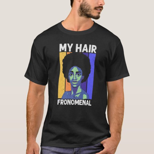 My Hair Fronemal Afrocentric Black Pride Afro Hair T-Shirt (Vorderseite)