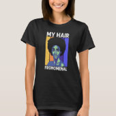 My Hair Fronemal Afrocentric Black Pride Afro Hair T-Shirt (Vorderseite)