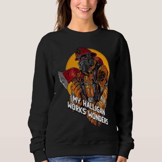 My Halligan Works Wonders Fire Department Firefigh Sweatshirt (Vorderseite)