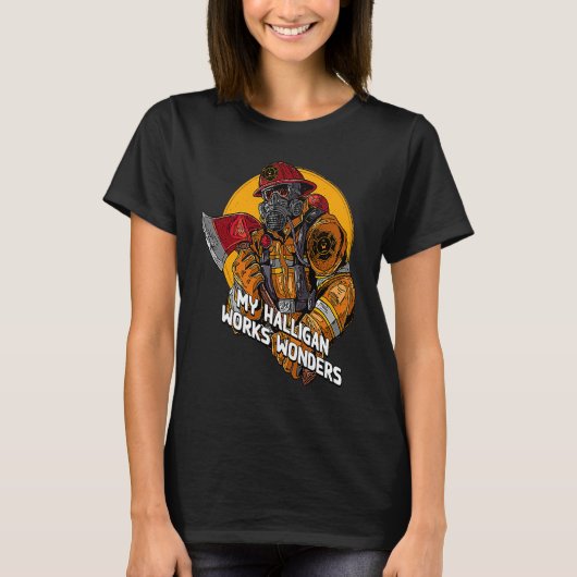 My Halligan Works Wonders Fire Department Firefigh T-Shirt (Vorderseite)