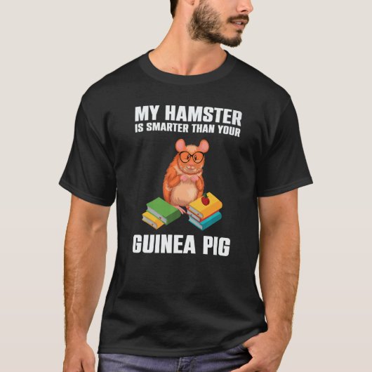 My Hamster is Smarter Pet  Intelligent Animal T-Shirt (Vorderseite)