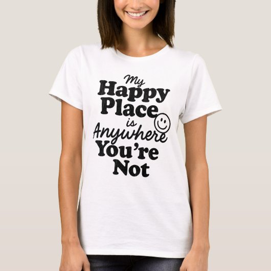 My Happy Place Is Anywhere You're Not Introvert T-Shirt (Vorderseite)