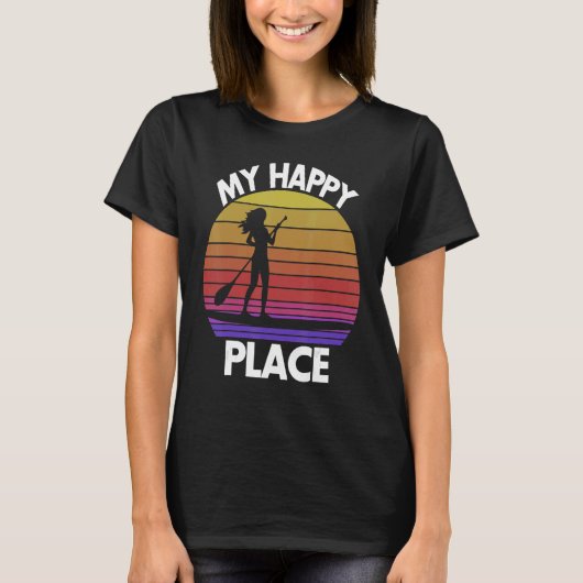 My Happy Place Paddling Women Paddle Boarding Lo T-Shirt (Vorderseite)