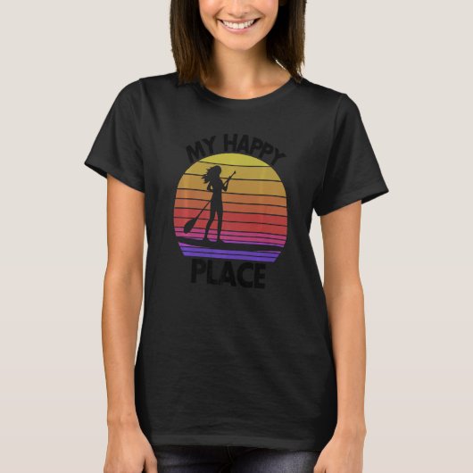 My Happy Place Paddling Women Paddle Boarding Lov T-Shirt (Vorderseite)