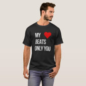 My Heart Beats Only For You T-Shirt (Vorne ganz)
