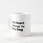 My Heart Belong To My Dog Mug Kaffeetasse (Vorderseite Links)