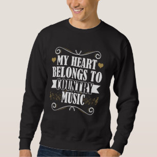 My Heart Belongs Country Music Country Western Mus Sweatshirt