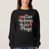My Heart Belongs to a Bass Player Funny Musician Sweatshirt (Vorderseite)