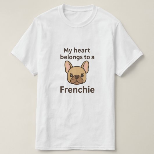 My Heart Belongs to a Frenchie – Cute French Bulld T-Shirt (Design vorne)