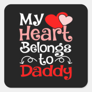 My Heart Belongs To Daddy Cute Valentines Day Grap Quadratischer Aufkleber