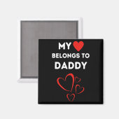 My Heart Belongs To Daddy I Love My Dad Valentine Magnet (Vorderseite/Rückseite)