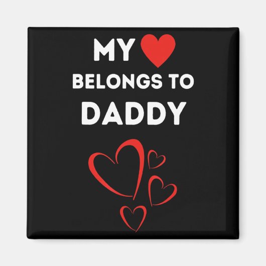 My Heart Belongs To Daddy I Love My Dad Valentine  Magnet (Vorne)