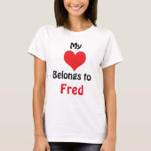 My Heart Belongs to Fred T-Shirt (Vorderseite)