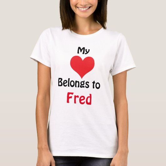 My Heart Belongs to Fred T-Shirt (Vorderseite)