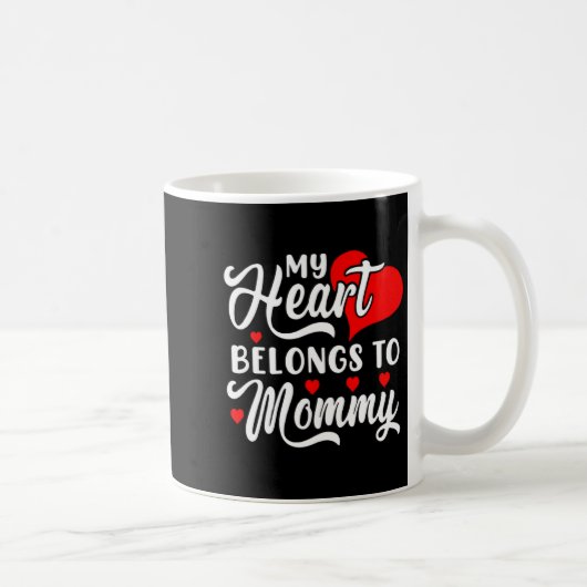 My Heart Belongs To Mommy Valentines Day Kaffeetasse (Rechts)
