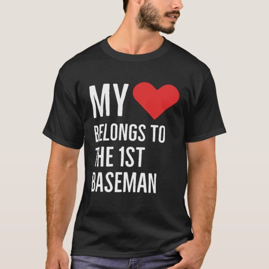My heart belongs to the 1st baseman anniversary qu T-Shirt (Vorderseite)