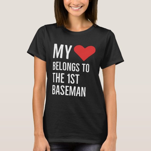 My heart belongs to the 1st baseman anniversary qu T-Shirt (Vorderseite)