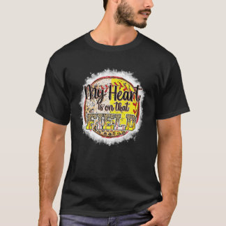 My Heart Is On That Field Baseball Softball Mom Mo T-Shirt