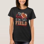 My Heart is on That Field Game Day Vibes Football T-Shirt (Vorderseite)