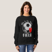 My Heart Is On That Field Soccer Love Game Day Sweatshirt (Vorne ganz)
