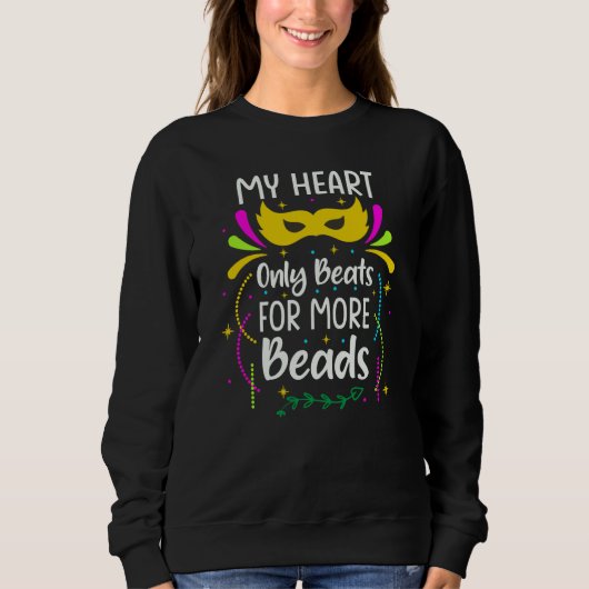 My Heart Only Beats For More Beads Mardi Gras Para Sweatshirt (Vorderseite)