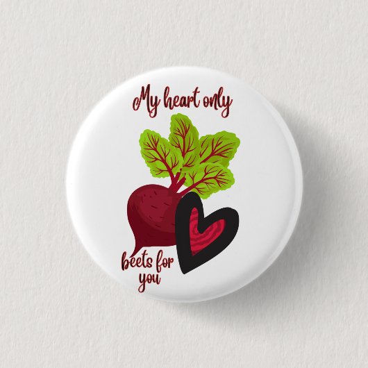 My Heart Only Beets for You Button (Vorderseite)