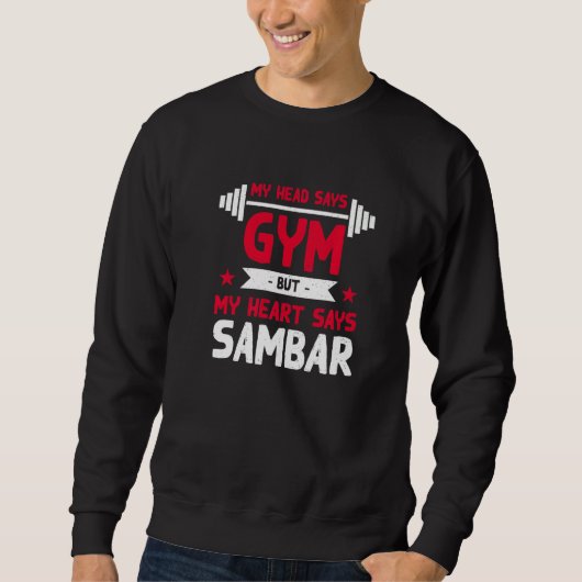 My Heart Says Sambar  Workout Humor Gym Stew Sweatshirt (Vorderseite)
