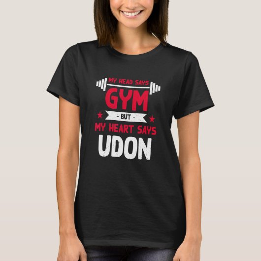 My Heart Says Udon Workout Humor Gym Japanese No T-Shirt (Vorderseite)