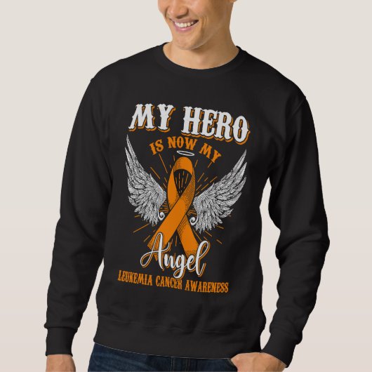 My Hero Is Now My Angel Leukemia Awareness Orange Sweatshirt (Vorderseite)