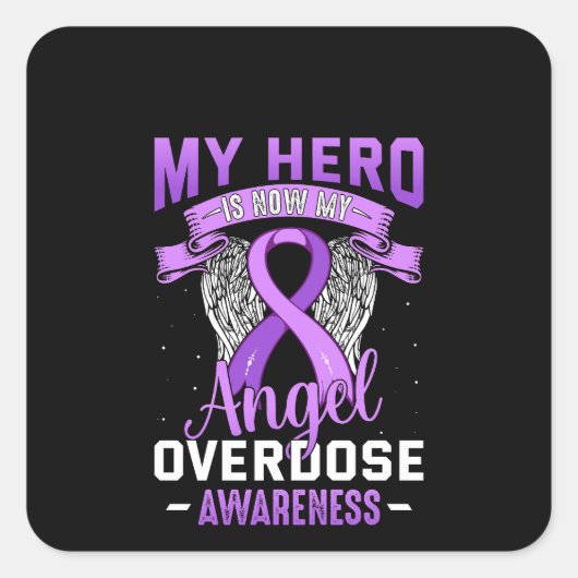 My Hero is Now My Angel Overdose Awareness Support Quadratischer Aufkleber (Vorderseite)