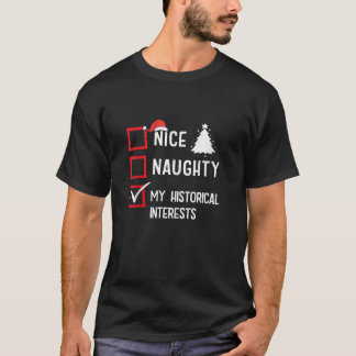 My Historical Interests Nice Naughty Xmas History T-Shirt