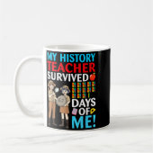 My History Teacher Survived 67 Days Of Me Student Kaffeetasse (Links)