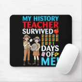 My History Teacher Survived 67 Days Of Me Student Mousepad (Mit Mouse)