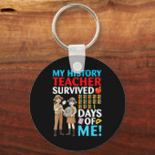 My History Teacher Survived 67 Days Of Me Student Schlüsselanhänger (Vorderseite)