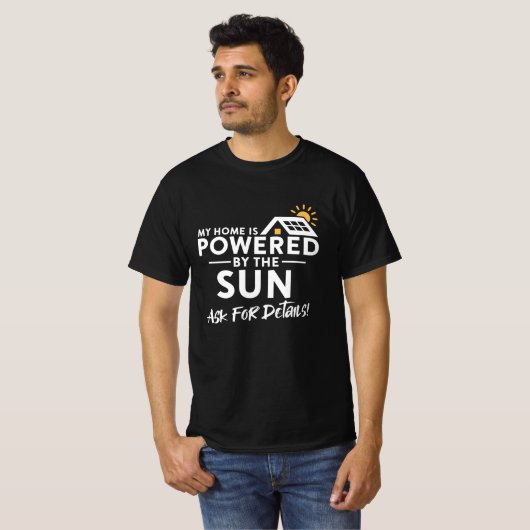 My Home is Powered by the Sun Environmental Solar T-Shirt (Vorne ganz)