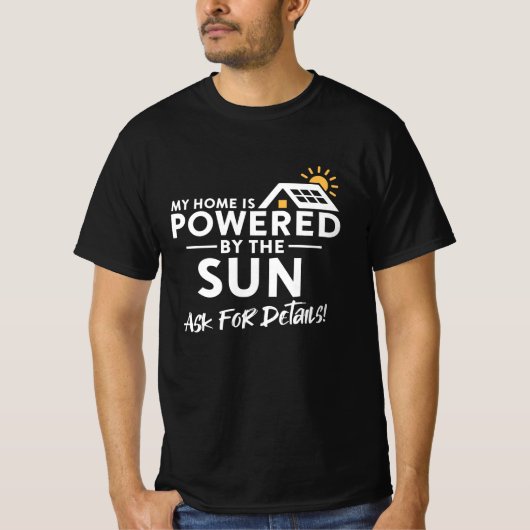 My Home is Powered by the Sun Environmental Solar T-Shirt (Vorderseite)