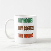 My Home My Coffee My Work Statement Design Kaffeetasse (Links)