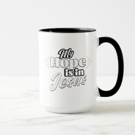 My Hope is in Jesus Inspirational  Tasse