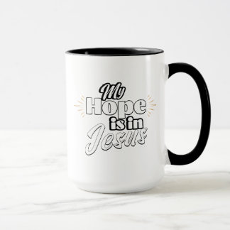 My Hope is in Jesus Inspirational Tasse