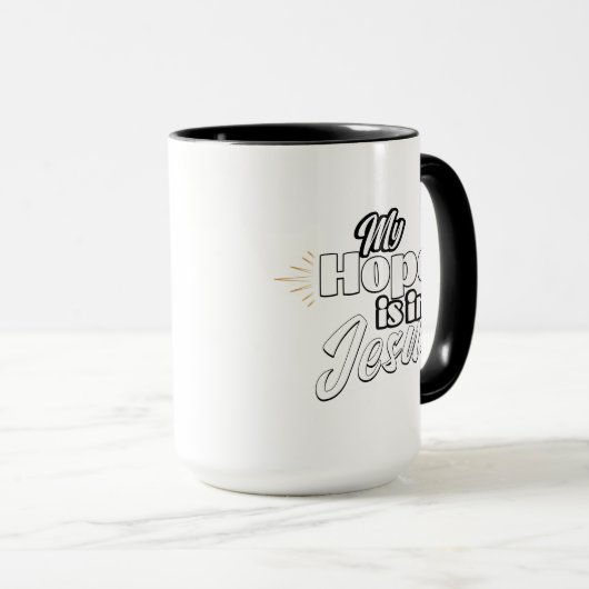 My Hope is in Jesus Inspirational Tasse (VorderseiteRechts)