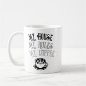 My House My Rules My Coffee Funny Coffee Mug Kaffeetasse (Links)
