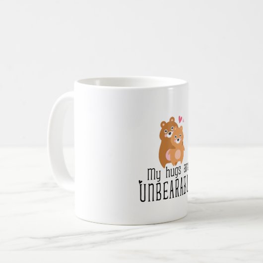 My Hugs Are Unbearable Kaffeetasse (Vorderseite Links)