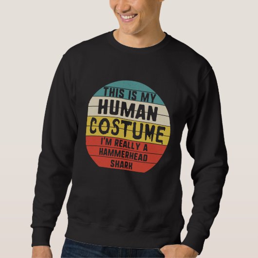 My Human Costume I'm A Hammerhead Shark Halloween Sweatshirt (Vorderseite)