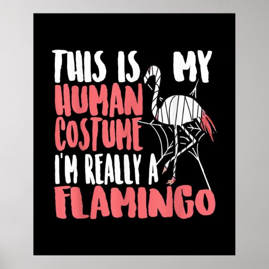 My Human Costume Im Really A Flamingo Mummy Cute Poster (Vorne)