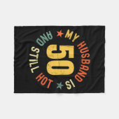 My Husband Is 50 And Still Hot Funny Quote 50th Bi Fleecedecke (Vorderseite (Horizontal))